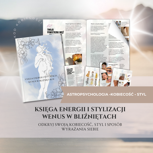 Księga Energii i Stylizacji Wenus w Bliźniętach  Ucieleśnij swoją kobiecą energię poprzez styl, wygląd i astrologię